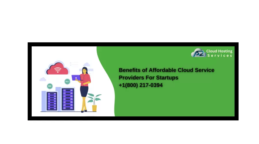 Benefits of Affordable Cloud Service Providers For Startups